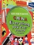 Lonely Planet Not For Parents China: Everything You Ever Wanted to Know (Lonely Planet)