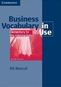 Business Vocabulary in Use, 2nd Edition Elementary to Pre-intermediate with answers (Cambridge International Corpus) (Macull, B.)