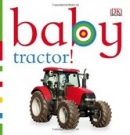 Tractor! (Chunky Baby) (Kindersley, D.)