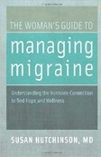 The Woman's Guide to Managing Migraine (Hutchinson, S.)