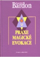 Praxe magické evokace (František Bardon)