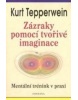 Zázraky tvořivé imaginace (Kurt Tepperwein)