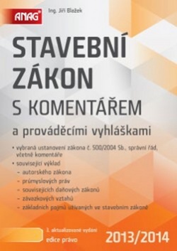 Stavební zákon s komentářem a prováděcími vyhláškami 2013/2014 (Jiří Blažek)
