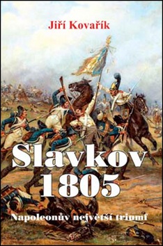 Slavkov 1805 (Jiří Kovařík)