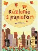 Kúzlenie s papierom (autor neuvedený)