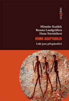 Homo adaptabilis (Miroslav Kutílek; Renata Langráfová; Hana Navrátilová)