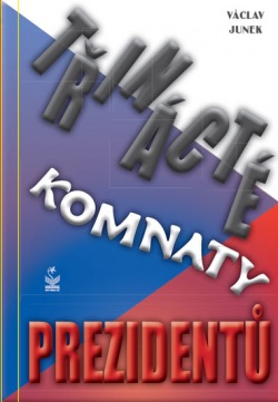 Třinácté komnaty prezidentů (Václav Junek)