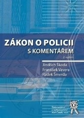 Zákon o policii s komentářem 2. vydání (Jindřich Škoda; František Vavera; Radek Šmerda)