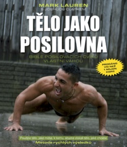 Tělo jako posilovna (Mark Lauren; Joshua Clark)