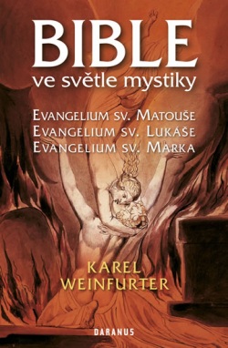 Bible ve světle mystiky - Evangelium sv. Matouše, sv. Lukáše, sv. Marka (Karel Weinfurter)