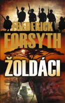 Žoldáci - 3.vydání (Frederick Forsyth)