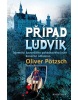 Případ Ludvík (Oliver Pötzsch)