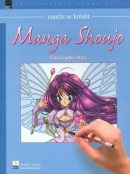 Naučte se kreslit Manga Shoujo (Christopher Hart)