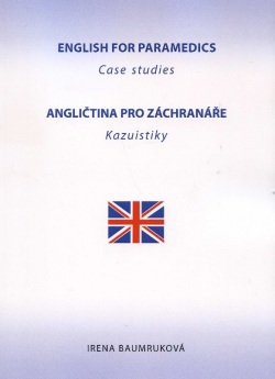 Angličtina pro záchranáře / English For Paramedics (Irena Baumruková)