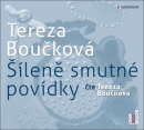 Šíleně smutné povídky (audiokniha) (Tereza Boučková)