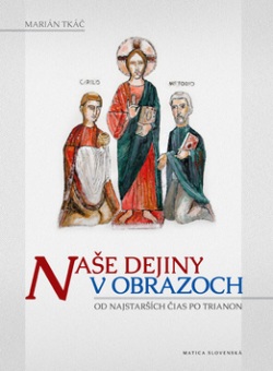 Naše dejiny v obrazoch (Marián Tkáč)