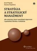 STRATÉGIA A STRATEGICKÝ MANAŽMENT ako nástroje, ktoré umožňujú súperenie i spolužitie Dávida s Goliášom (Jozef Papula, Zuzana Papulová)