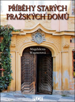 Příběhy starých pražských domů (Magdalena Wagnerová)