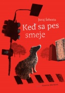 Keď sa pes smeje (Juraj Šebesta)