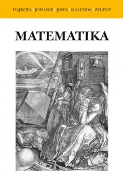 Matematika (Oldřich John, Ondřej F.K. Kalenda, Miroslav Zelený)