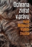 Ochrana zvířat v právu (Hana Müllerová; Vojtěch Stejskal)