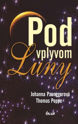 Pod vplyvom Luny, 4. vyd. (Johanna Paunggerová, Thomas Poppe)