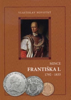 Mince Františka I. 1792-1835 (Vlastislav Novotný)