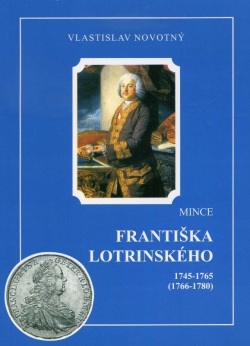 Mince Františka Lotrinského 1745-1765 (1766-1780) (Vlastislav Novotný)