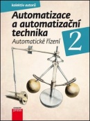 Automatizace a automatizační technika 2 (Josef Janeček; Rudolf Voráček; Pavel Souček)