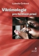 Viktimologie pro forenzní praxi (Ludmila Čírtková)