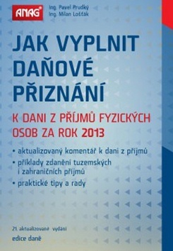 Jak vyplnit daňové přiznání k dani z příjmů fyzických osob za rok 2013 (Pavel Prudký; Milan Lošťák)