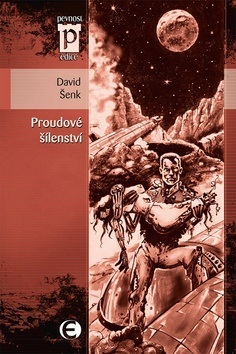 Proudové šílenství (David Šenk)