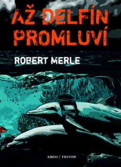 Až delfín promluví (Robert Merle)