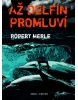 Až delfín promluví (Robert Merle)