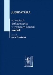 Judikatúra vo veciach dokazovania v trestnom konan (Lucia Černáková)