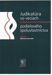 Judikatúra vo veciach podielového spoluvlastníctva (Edmund Horváth)