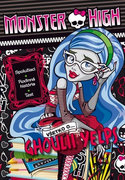Monster High Všetko o Ghoulii Yelps (Jíšová)