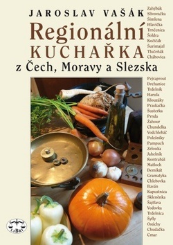 Regionální kuchařka z Čech, Moravy a Slezska (Jaroslav Vašák)