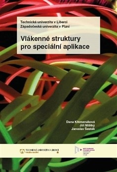 Vlákenné struktury pro speciální aplikace (Jiří Militký, Jaroslav Šesták)