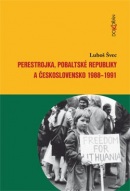 Perestrojka, pobaltské republiky a Československo 1988-1991 (Luboš Švec)