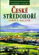 Tajemné stezky České středohoří (Luboš Y. Koláček)