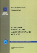 Plazmové spracovanie a zhodnocovanie odpadu (Mária Čarnogurská)