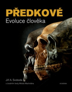 Předkové Evoluce člověka (Jiří A. Svoboda)