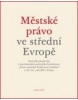 Městské právo ve střední Evropě (Karel Malý)