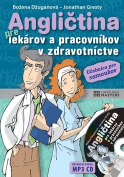 Angličtina pre lekárov a pracovníkov v zdravotníctve + CD (Božena Džuganová; Jonathan Gresty)