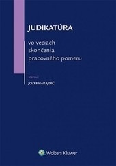 Judikatúra vo veciach skončenia pracovného pomeru (Jozef Harajdič)