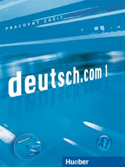 Deutsch.com 1 Arbeitsbuch + CD - pracovný zošit (SK) (C. Cristache, L. Pilypaityté, E. Szakály, B. Kirchner, A. Kuršiša, G. Neuer, A. Vincente, M. Bayón Eder)