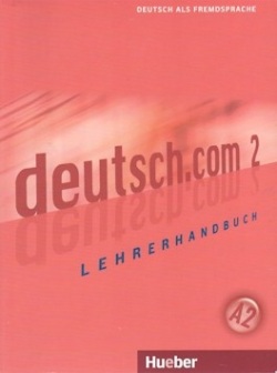 Deutsch.com 2 Lehrerhandbuch - metodická príručka (Vicente, S. - Cristache, C.)