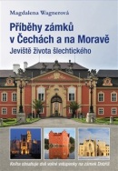 Příběhy zámků v Čechách a na Moravě (Magdalena Wagnerová)