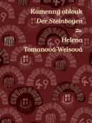 Kamenný oblouk Der Steinbogen (Helena Tomanová-Weisová)